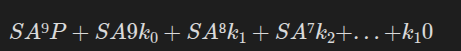 SA⁹P+SA9k_0+SA⁸k_1+SA⁷k_2+...+k_10