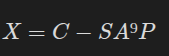 X = C - SA⁹P